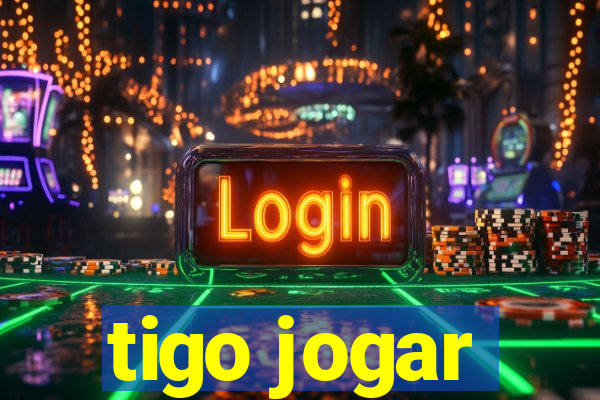 tigo jogar